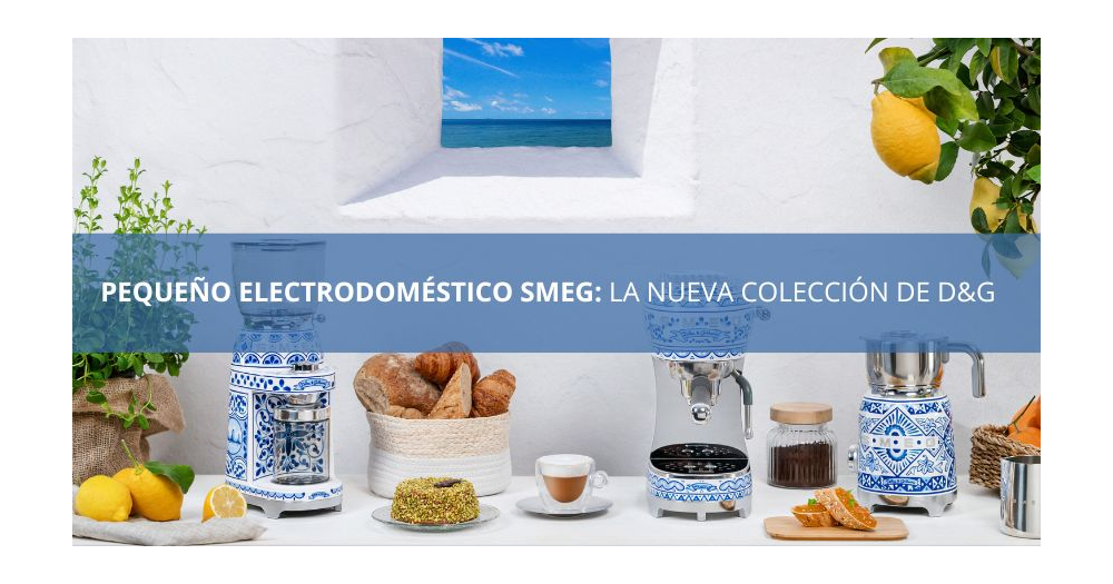 Pequeño Electrodoméstico SMEG: La Nueva Colección Doméstica Dolce & Gabbana